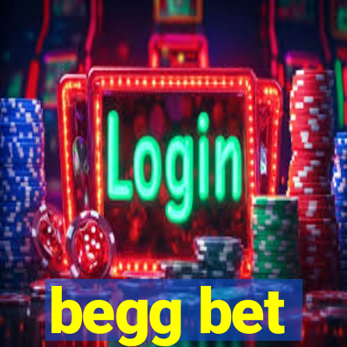 begg bet